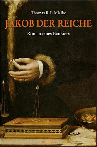 Jakob der Reiche: Roman eines Bankiers