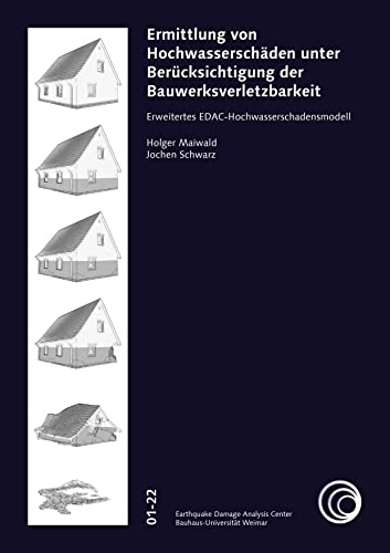 Ermittlung von Hochwasserschäden unter Berücksichtigung der Bauwerksverletzbarkeit: Erweitertes EDAC-Hochwasserschadensmodell