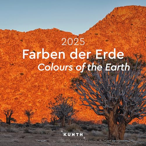 Farben der Erde - KUNTH Broschurkalender 2025: Farbenprächtiger Wandkalender mit Monatskalendarium für Notizen