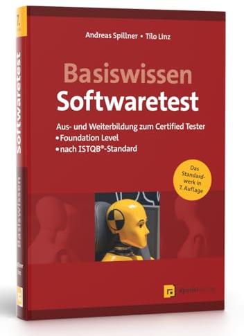 Basiswissen Softwaretest: Aus- und Weiterbildung zum Certified Tester – Foundation Level nach ISTQB®-Standard