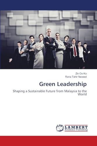 Green Leadership: Shaping a Sustainable Future from Malaysia to the World