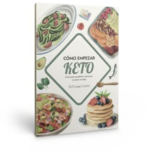 Keto con Laura | Cómo empezar Keto | Cocina Keto para todos | Guía para alcanzar el éxito en keto | Recetas keto