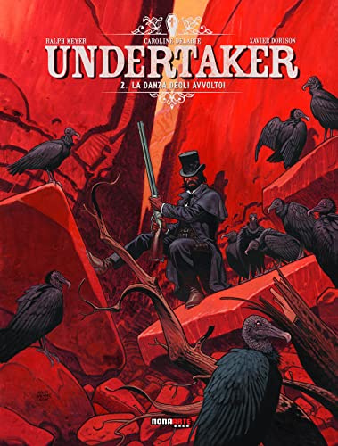 Undertaker. La danza degli avvoltoi (Vol. 2) (Nona Arte)