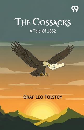 The Cossacks A Tale Of 1852