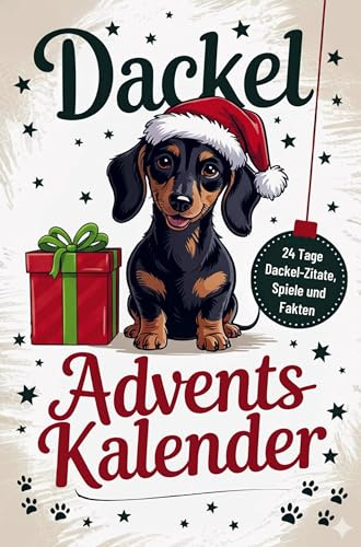 Dein Dackel Adventskalender zum Mitmachen: Gemeinsam durch 24 Tage voller Challenges, Fakten und frechen Dackel Zitaten | Das perfekte Geschenk