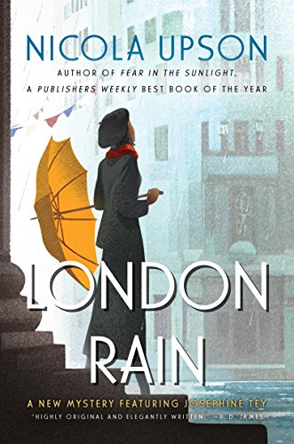 London Rain: An Atmospheric Josephine Tey Mystery of Murder and Secrets in 1930s London