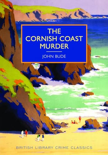 The Cornish Coast Murder (British Library Crime Classics)