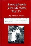 Pennsylvania Fireside Tales: Origins & Foundations of Pennsylvania Mountain Folktales & Legends (Pennsylvania Fireside Tales Volume 4, Origins and ... Mountain Folktales and Legends Series)