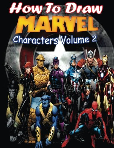 How to Draw Marvel Characters Volume 2: Draw Marvel's Superhero (Draw Marvel's Characters Like Cyclops,Ghost Rider,Thanos,Thor and X-23, Band 2)