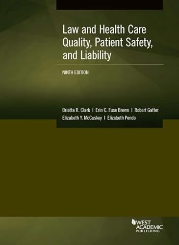 Law and Health Care Quality, Patient Safety, and Liability (American Casebook Series)