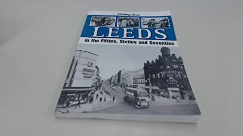 Leeds, in the Fifties, Sixties and Seventies
