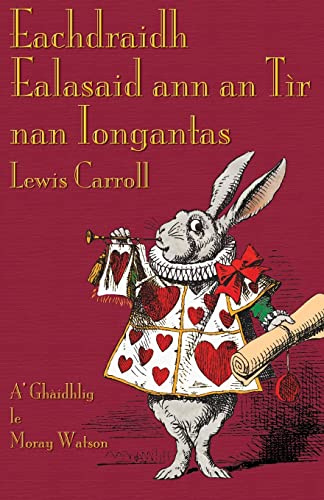 Eachdraidh Ealasaid ann an Tìr nan Iongantas (Alice's Adventures in Wonderland in Scottish Gaelic)