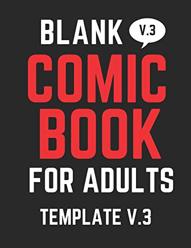 Blank Comic Book For Adults V.3: Have Fun Creating Your Own Comics With This Large Sized Blank Comic Book, Over 100 Pages