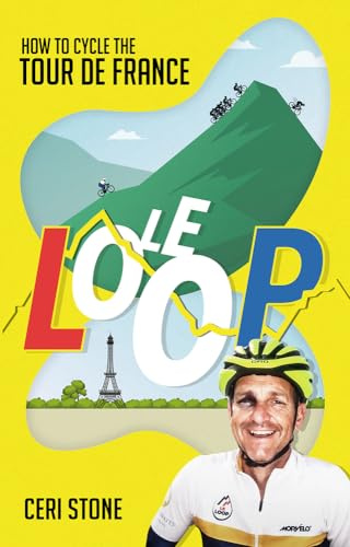 Le Loop: How to Cycle the Tour De France