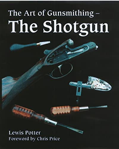 Art of Gunsmithing: The Shotgun