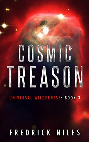 Cosmic Treason: Cosmic Horror in Space - Book 3 (Universal Wilderness, Band 3)
