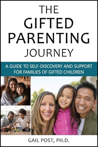 The Gifted Parenting Journey: A Guide to Self-Discovery and Support for Families of Gifted Children