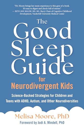 The Good Sleep Guide for Neurodivergent Kids: Science-Backed Strategies for Children and Teens with ADHD, Autism, and Other Neurodiversities