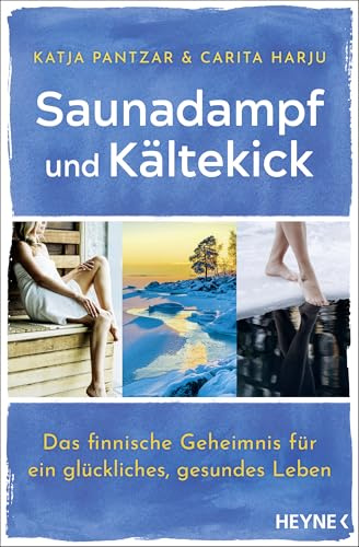 Saunadampf und Kältekick: Das finnische Geheimnis für ein glückliches, gesundes Leben