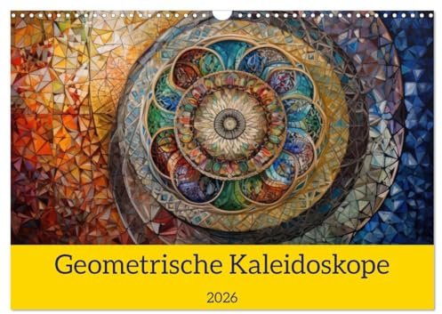 Geometrische Kaleidoskope (Wandkalender 2026 DIN A3 quer), CALVENDO Monatskalender: Die Schönheit der Natur als geometrische Gemälde verschaffen eine beruhigende Wirkung. (CALVENDO Kunst)