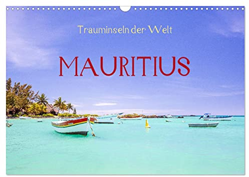 Trauminseln der Welt - Mauritius (Wandkalender 2026 DIN A3 quer), CALVENDO Monatskalender: Eine Insel mit weißen Stränden für Urlaub und Reise. (CALVENDO Orte)