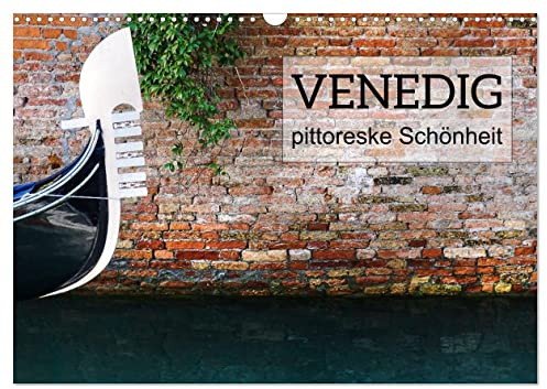 Venedig - pittoreske Schönheit (Wandkalender 2026 DIN A3 quer), CALVENDO Monatskalender: Der malerische Charme Venedigs lässt die Menschen, die einmal ... Stadt zu stillen. (CALVENDO Orte)