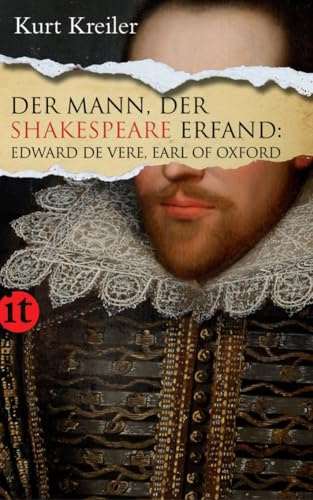 Der Mann, der Shakespeare erfand: Edward de Vere, Earl of Oxford (insel taschenbuch)