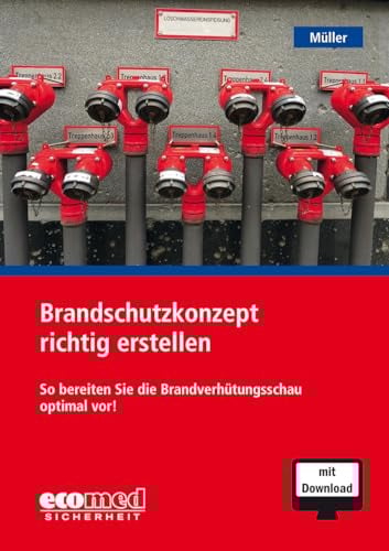 Brandschutzkonzept richtig erstellen: So bereiten Sie die Brandverhütungsschau optimal vor!
