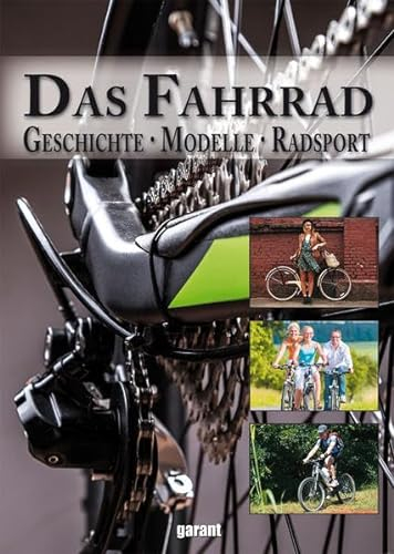 Das Fahrrad: Geschichte - Modelle - Radsport