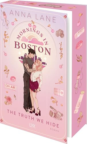 Mornings in Boston - The Truth We Hide: Mit wunderschönem Motivfarbschnitt und Stickerbogen in der Erstauflage (Love on Air, Band 2)