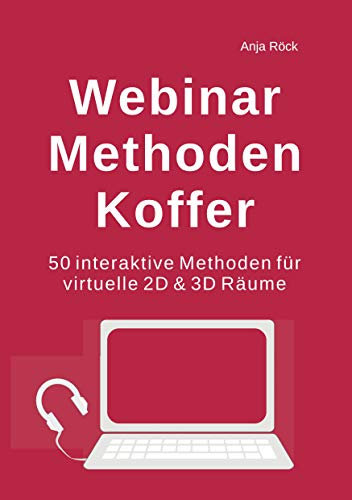 Webinar Methoden Koffer: 50 interaktive Methoden für virtuelle 2D & 3D Räume