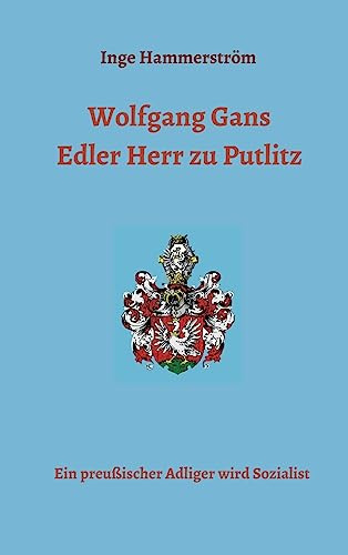 Wolfgang Gans Edler Herr zu Putlitz: Ein preußischer Adliger wird Sozialist