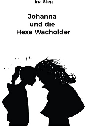 Johanna und die Hexe Wacholder