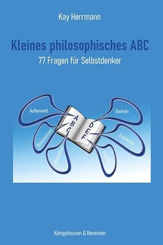 Kleines philosophisches ABC: 77 Fragen für Selbstdenker
