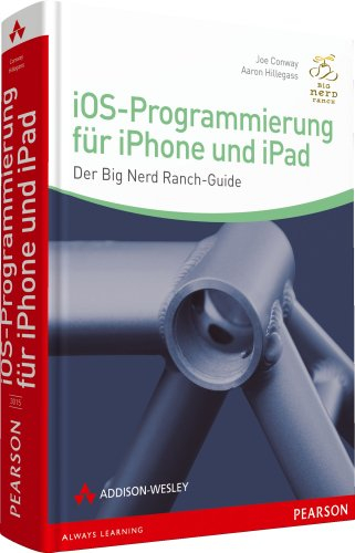 iOS-Programmierung für iPhone und iPad - Der Big Nerd Ranch-Guide (Apple Software)