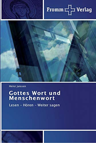 Gottes Wort und Menschenwort: Lesen - Hören - Weiter sagen