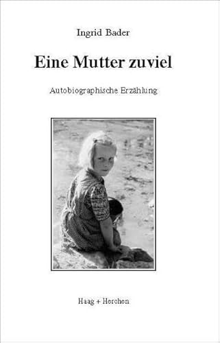 Eine Mutter zuviel: Autobiographische Erzählung