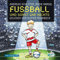 Fußball und ... 1: Fußball und sonst gar nichts!: 2 CDs (1)