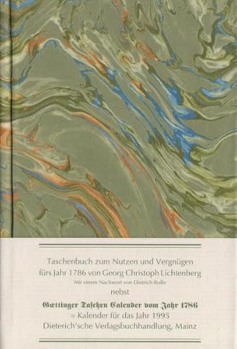 Taschenbuch zum Nutzen und Vergnügen für's Jahr 1786: Nebst Goettinger Taschen Calender vom Jahr 1786