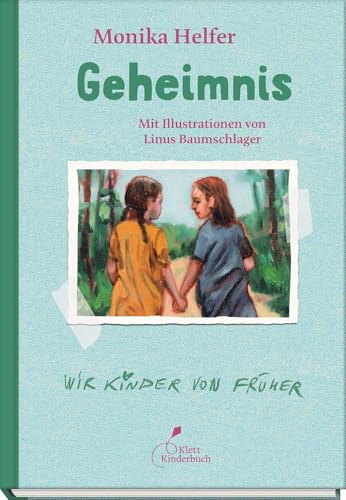 Geheimnis: Monika Helfer öffnet die Türen zu ihrer Kindheit: Eindrucksvolle Erzählungen für Jung und Alt (Wir Kinder von früher)