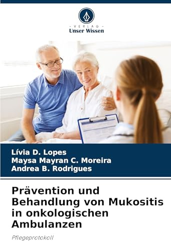 Prävention und Behandlung von Mukositis in onkologischen Ambulanzen: Pflegeprotokoll