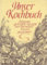 Unser Kochbuch: Sorgsam gehütete Rezepte von Obermaiser Frauen gesammelt