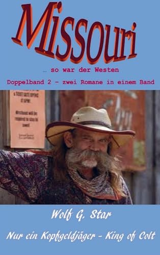 Nur ein Kopfgeldjäger / King of Colt: Missouri - Doppelband 2 - Zwei Romane in einem Band