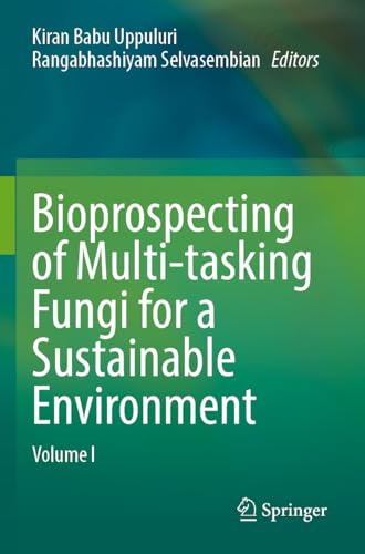 Bioprospecting of Multi-tasking Fungi for a Sustainable Environment: Volume I
