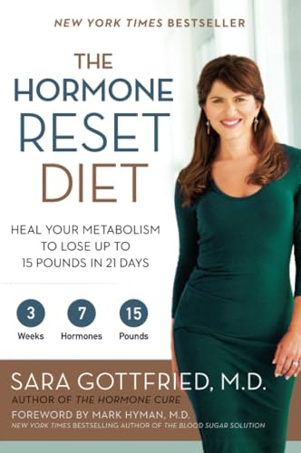 The Hormone Reset Diet: Heal Your Metabolism to Lose Up to 15 Pounds in 21 Days―Three-Week Program for Rapid Weight Loss