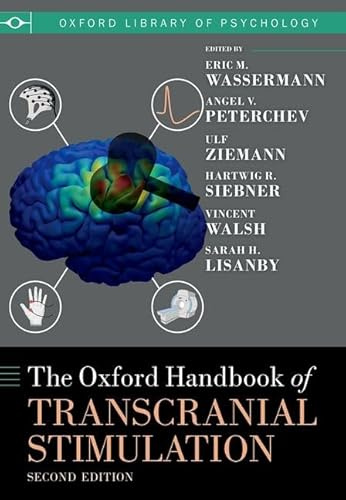 The Oxford Handbook of Transcranial Stimulation: Second Edition