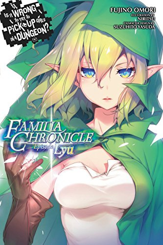 Is It Wrong to Try to Pick Up Girls in a Dungeon? Familia Chronicle, Vol. 1 (light novel): Episode Lyu (Volume 1)