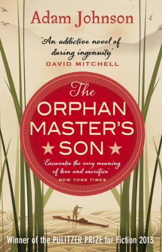 The Orphan Master's Son: The thrilling, Pulitzer Prize-winning coming-of-age novel set in North Korea
