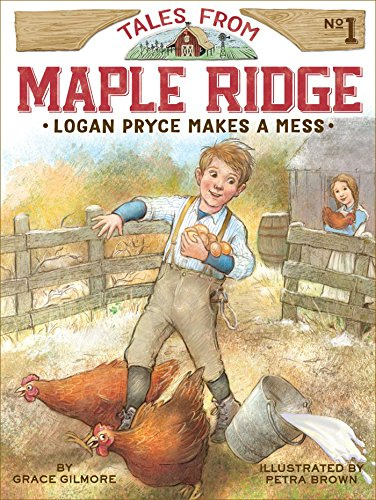 Logan Pryce Makes a Mess (Volume 1) (Tales from Maple Ridge)