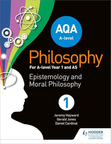 AQA A-level Philosophy Year 1 and AS: Epistemology and Moral Philosophy